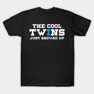 The Cool Twins Just Showed Up Twinning T-Shirt